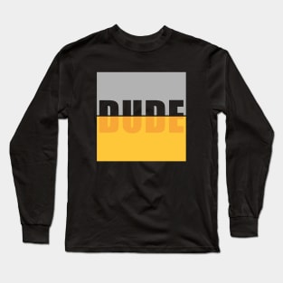 DUDE Long Sleeve T-Shirt